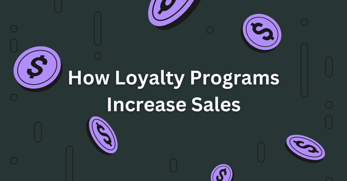 How Loyalty Programs Increase Sales